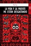 La Vida y la Muerte me Están Desgastando